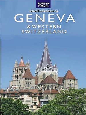cover image of Geneva, Lausanne, Fribourg & Western Switzerland Travel Adventures